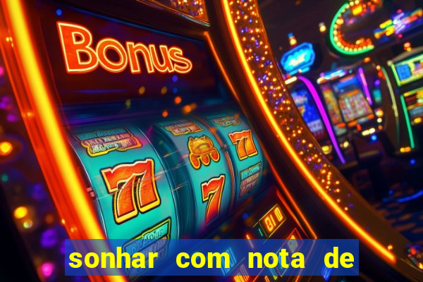 sonhar com nota de 50 reais jogo do bicho